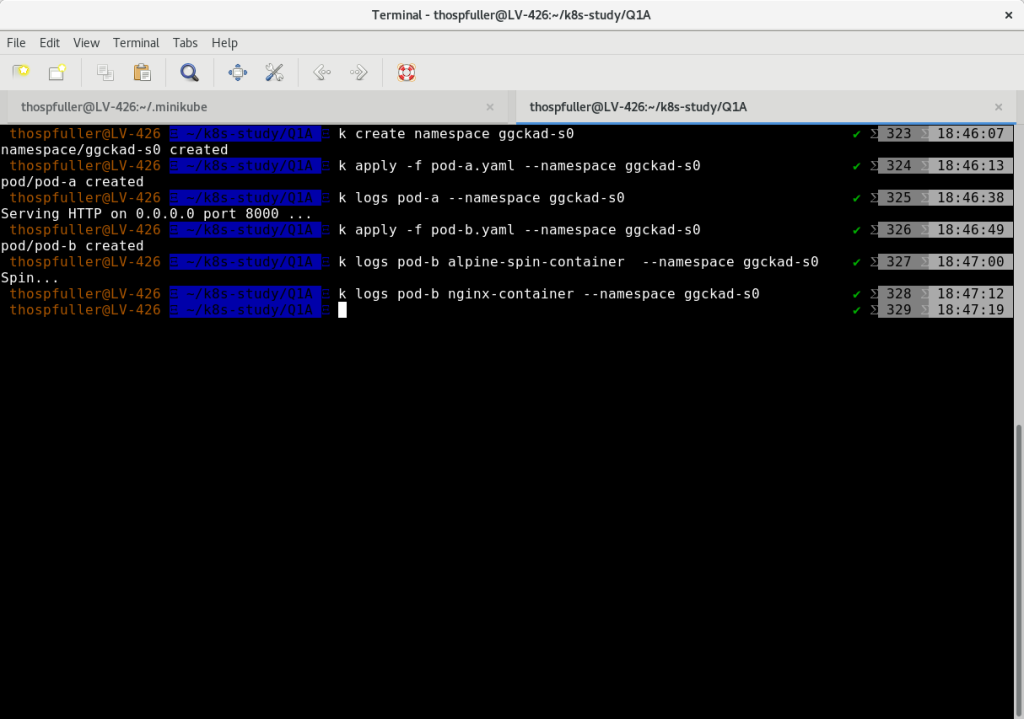 Question 1.1 complete output demonstrating creating a namespace, applying the pod-a and pod-b definitions, and checking the log for pod-b which demonstrates that it is spinning.