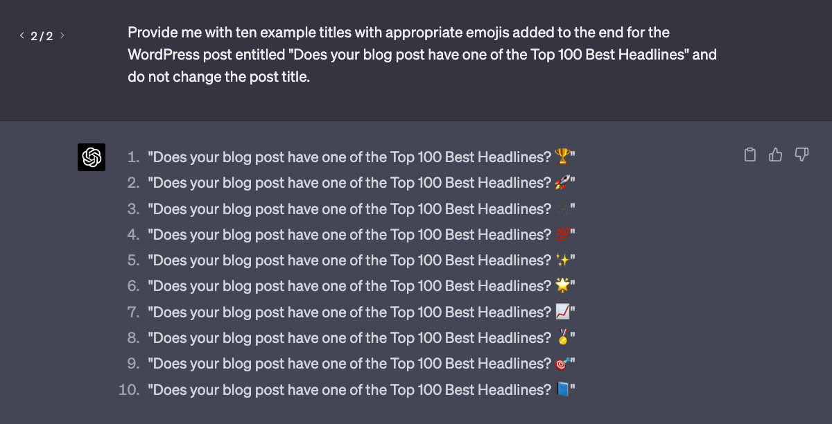 "Does Your Blog Post Have One Of The Top 100 Best Headlines?" ChatGPT Title Variation Prompt With Emojis | ThosPFuller.com: Northern Virginia SEO and Digital Marketing Ten variations with emojis in response to the ChatGPT prompt "Provide me with ten example titles with appropriate emojis added to the end for the WordPress post entitled "Does your blog post have one of the Top 100 Best Headlines" and do not change the post title."