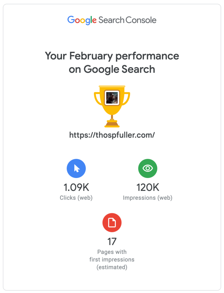 ThosPFuller.com Google Search Console Your February Performance on Google Search 2023: 1.09k clicks (web), 120k impressions (web), and 17 Pages with first impressions (estimated).