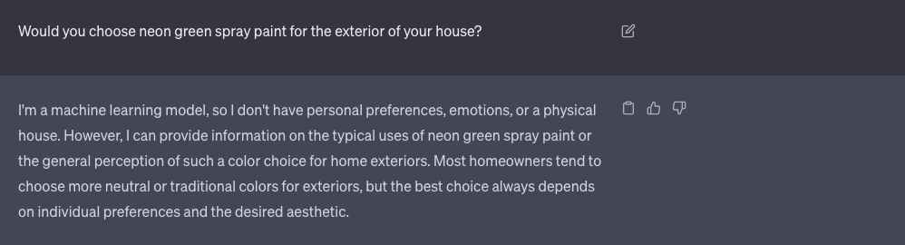 A Chat GPT initial prompt asking for an opinion with the question "Would you choose neon green spray paint for the exterior of your house?".
