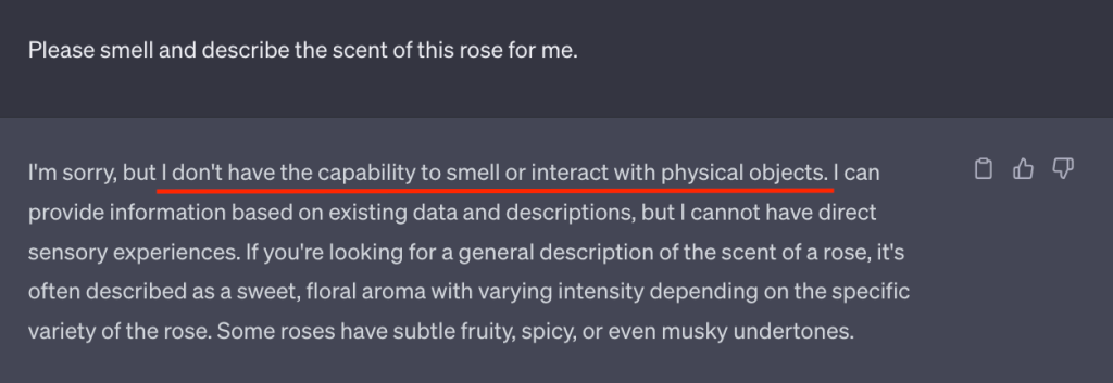 The ChatGPT prompt "Please smell and describe the scent of this rose for me." results in the AI responding with a message including the text "I don't have the capability to smell or interact with physical objects".