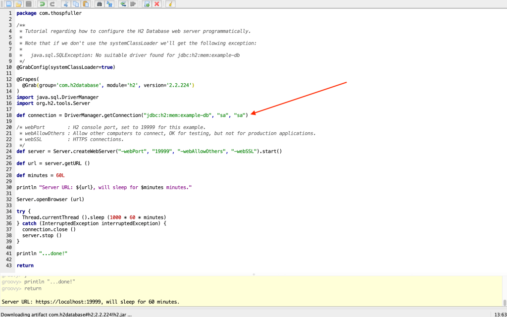 Pointer to the call to the JDBC getConnection method, which creates a connection to an in-memory instance of the H2 Database and creates a database named example-db with username set to "sa" and password also set to "sa".