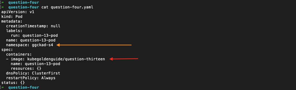 The contents of the question-four.yaml file with an orange pointer to the ggckad-s4 namespace and a red pointer to the kubegoldenguide/question-thirteen image.