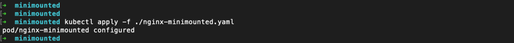 User successfully applies the pod configuration file using the following command: 'kubectl apply -f ./nginx-minimounted.yaml'.