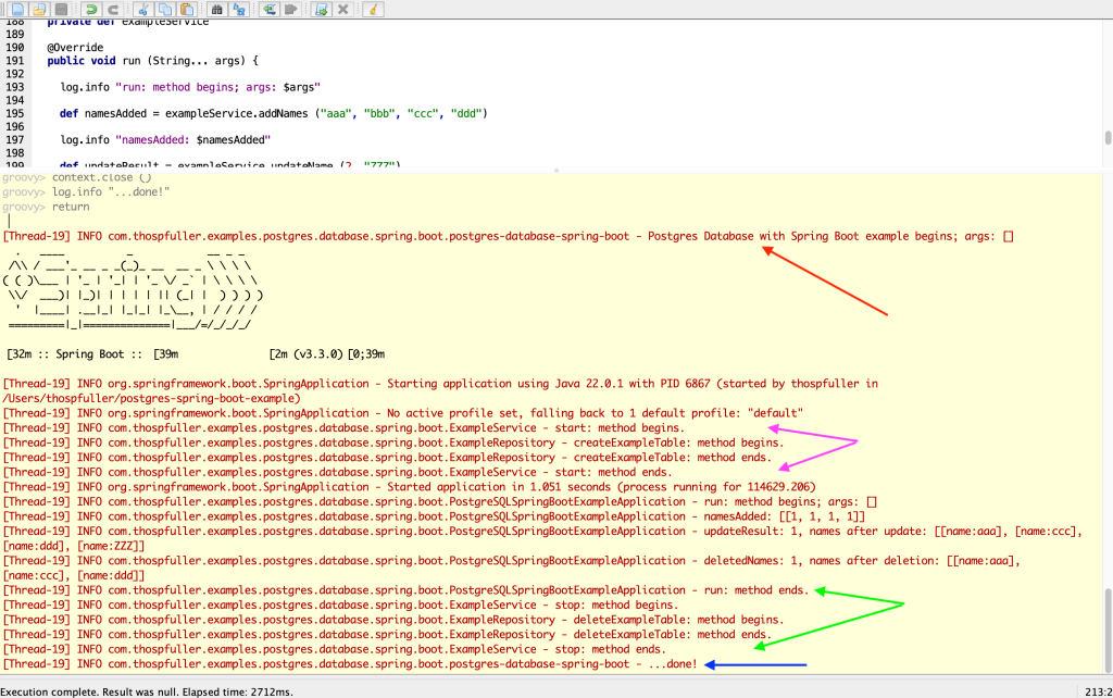 Run the Spring Boot Postgres example script and examine the output with pointers to the script begin message (in red), the ExampleService start and stop methods (in pink and green), and the script completion message (in blue).