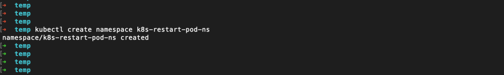 kubectl command creating the 'k8s restart pod' namespace, with confirmation message displayed.